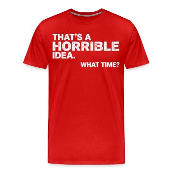 Das ist eine schreckliche Vorstellung, wie spät, lustig und sarkastisch - Männer Premium Bio T-Shirt - Rot - Vorne - Damien (186cm)