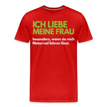 Ich liebe meine Frau besonders wenn Motorrad - Männer Premium Bio T-Shirt - Rot - Vorne - Damien (186cm)