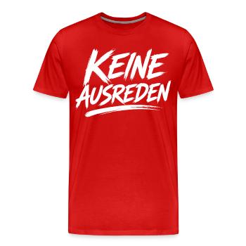 Keine Ausreden Motivdruck - Männer Premium Bio T-Shirt - Rot - Vorne - Damien (186cm)