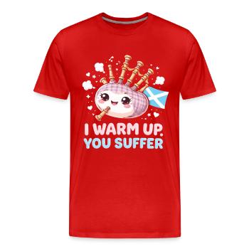 Dudelsack Dudelsackspieler I Warm Up You Suffer - Männer Premium Bio T-Shirt - Rot - Vorne - Damien (186cm)