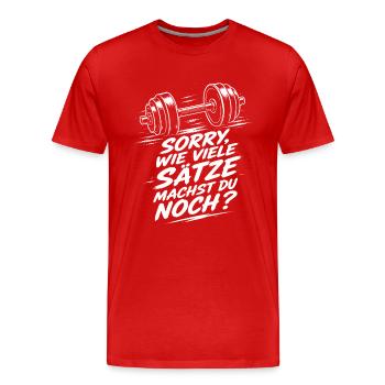 Gym Spruch Sorry Wie Viele Sätze Noch Hantel Shirt - Männer Premium Bio T-Shirt - Rot - Vorne - Damien (186cm)