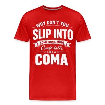 Humour Noir Sarcastique Slip Into A Coma - T-shirt bio Premium Homme - rouge - Devant - Damien (186cm)