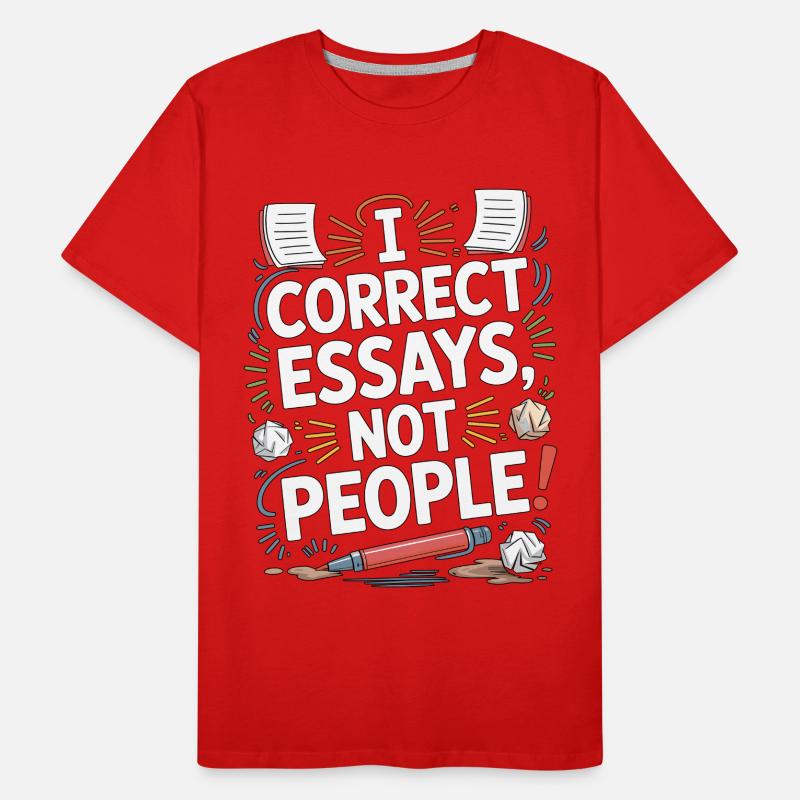 Professeur d’anglais langue seconde : je corrige les essais, pas les enseignants des gens T-shirt bio Premium Homme
