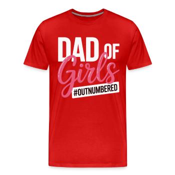 Dad of Girls Outnumbered Daddy Girl - Men's Premium Organic T-Shirt - red - Front - Damien (186cm)