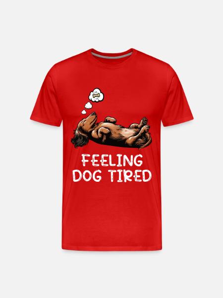 Se sentir fatigué par chien Teckel - T-shirt bio Premium Homme - rouge