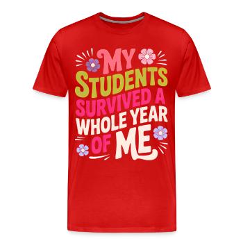 My Students Survived A Whole Year of Me Teacher - T-shirt bio Premium Homme - rouge - Devant - Damien (186cm)