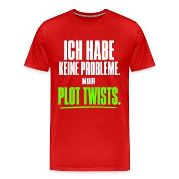 Ich habe keine Probleme nur Plot Twists - Männer Premium Bio T-Shirt - Rot - Vorne - Damien (186cm)