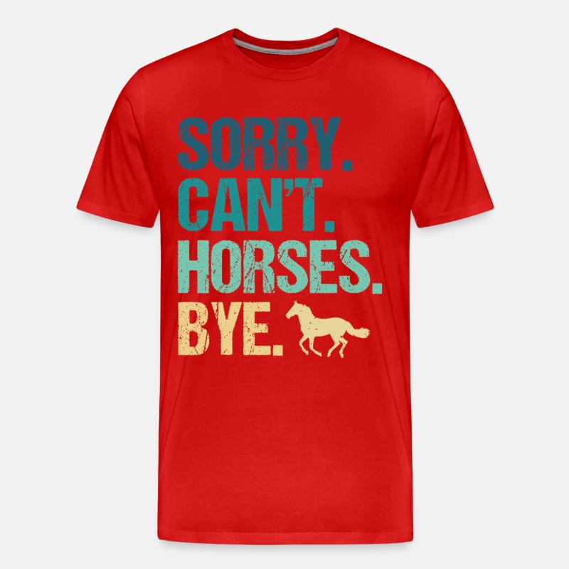 Sorry Can’t Horses Bye - Männer Premium Bio T-Shirt - Rot