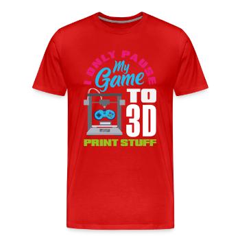Mettez mon jeu en pause uniquement pour les joueurs qui impriment en 3D - T-shirt bio Premium Homme - rouge - Devant - Damien (186cm)