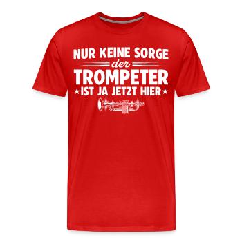 Keine Sorge der Trompeter ist hier - Blechbläser - Männer Premium Bio T-Shirt - Rot - Vorne - Damien (186cm)
