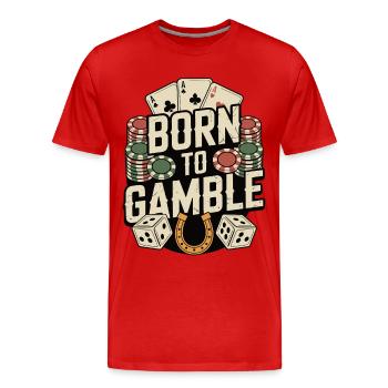 Born To Gamble T-Shirt – Poker Chips Dice Motif - Men's Premium Organic T-Shirt - red - Front - Damien (186cm)