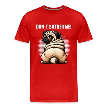 Ne me dérange pas Carlin, carlin, Carlin, propriétaire, Porte-carlin. - T-shirt bio Premium Homme - rouge - Devant - Damien (186cm)