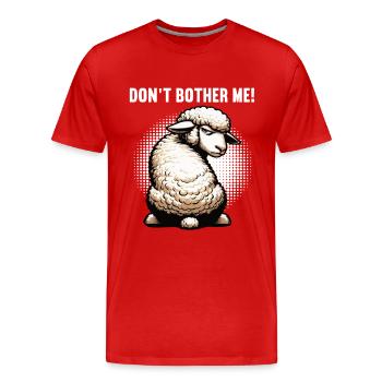 Don't Bother Me Schaf Schafe Schäfer Schafhalter  - Männer Premium Bio T-Shirt - Rot - Vorne - Damien (186cm)