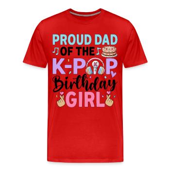 Proud Dad of The K-Pop Birthday Girl - Men's Premium Organic T-Shirt - red - Front - Damien (186cm)