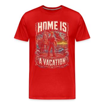 Bohrinsel Ölplattformarbeiter Home Is A Vacation - Männer Premium Bio T-Shirt - Rot - Vorne - Damien (186cm)