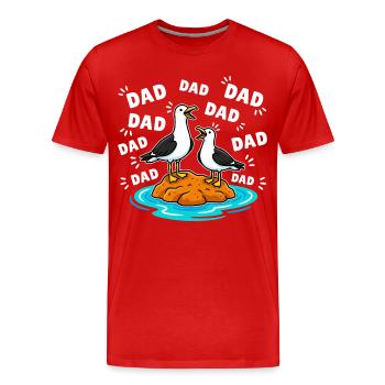 Dad Dad Dad - Lustige Möwen Kinder - Männer Premium Bio T-Shirt - Rot - Vorne - Damien (186cm)