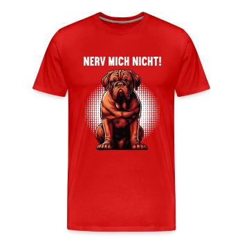 Nerv Mich Nicht Bordeaux Dogge Bordeauxs Bordeaux  - Männer Premium Bio T-Shirt - Rot - Vorne - Damien (186cm)