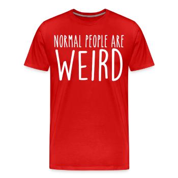 Les Gens Normaux Sont Bizarres | Humour Citation - T-shirt bio Premium Homme - rouge - Devant - Damien (186cm)