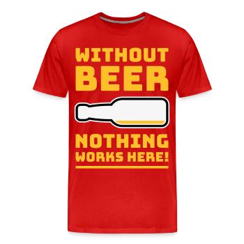 Sans bière, rien ne marche ici ! (BÛT UN DE PIS 3C) - T-shirt bio Premium Homme - rouge - Devant - Damien (186cm)