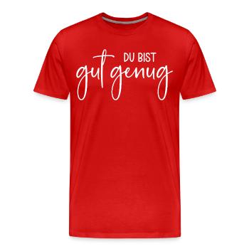 Du bist gut genug - Männer Premium Bio T-Shirt - Rot - Vorne - Damien (186cm)