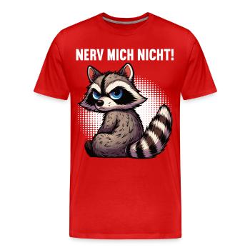 Nerv Mich Nicht Waschbär Waschbären Waldtier - Männer Premium Bio T-Shirt - Rot - Vorne - Damien (186cm)