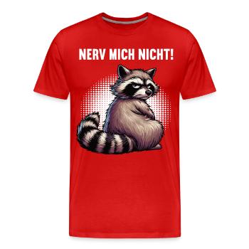 Nerv Mich Nicht Waschbär Waschbären Waldtier - Männer Premium Bio T-Shirt - Rot - Vorne - Damien (186cm)