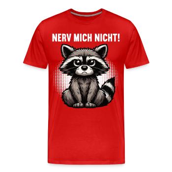 Nerv Mich Nicht Waschbär Waschbären Waldtier - Männer Premium Bio T-Shirt - Rot - Vorne - Damien (186cm)