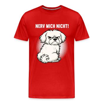 Nerv Mich Nicht Malteser Malteserbesitzer Maltese - Männer Premium Bio T-Shirt - Rot - Vorne - Damien (186cm)