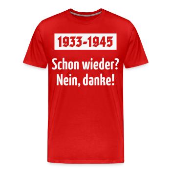 1933-1945 – Schon Wieder? Nein, Danke! (White) - Männer Premium Bio T-Shirt - Rot - Vorne - Damien (186cm)