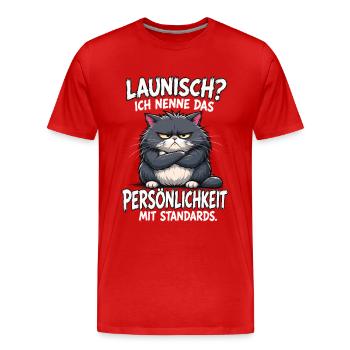 Launisch Persönlichkeit Mit Standards Katze Spruch - Männer Premium Bio T-Shirt - Rot - Vorne - Damien (186cm)