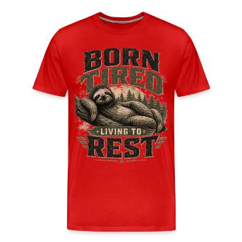 Born Tired, Living to Rest – Humor für Faule - Männer Premium Bio T-Shirt - Rot - Vorne - Damien (186cm)