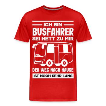 Busfahrer Sei Nett Heimweg Lang - Männer Premium Bio T-Shirt - Rot - Vorne - Damien (186cm)