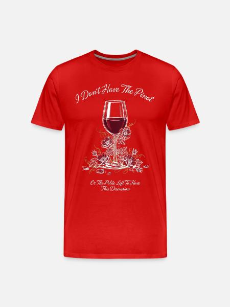 I Don't Have The Pinot - Men's Premium Organic T-Shirt - red