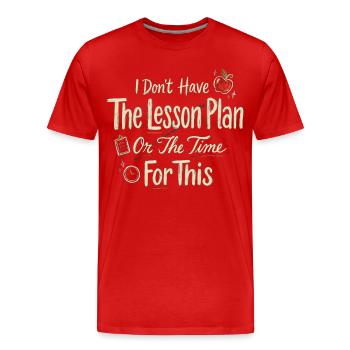 Pas de plan de cours, pas de temps pour ça - T-shirt bio Premium Homme - rouge - Devant - Damien (186cm)