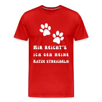 Mir reicht's ich geh meine Katze streicheln - Männer Premium Bio T-Shirt - Rot - Vorne - Damien (186cm)
