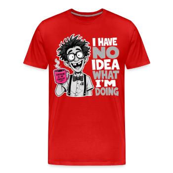 Je n’ai aucune idée de ce que je fais, Gift Gerd Humour - T-shirt bio Premium Homme - rouge - Devant - Damien (186cm)