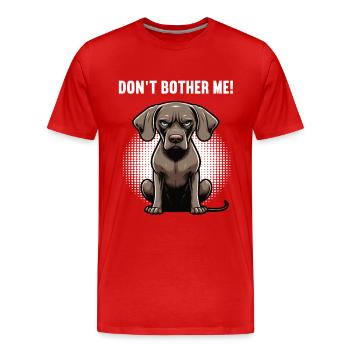 Ne me dérange pas, propriétaire de Weimaraner Weimaraner - T-shirt bio Premium Homme - rouge - Devant - Damien (186cm)