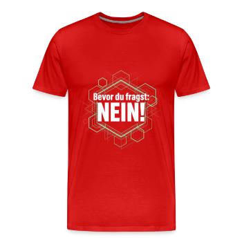 Bevor du fragst Nein freches Statement Büro Spruch - Männer Premium Bio T-Shirt - Rot - Vorne - Damien (186cm)