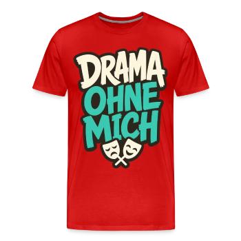 DRAMA OHNE MICH - Männer Premium Bio T-Shirt - Rot - Vorne - Damien (186cm)