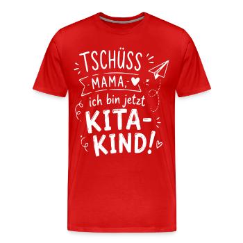 Tschüss Mama Kita-Kind - Männer Premium Bio T-Shirt - Rot - Vorne - Damien (186cm)