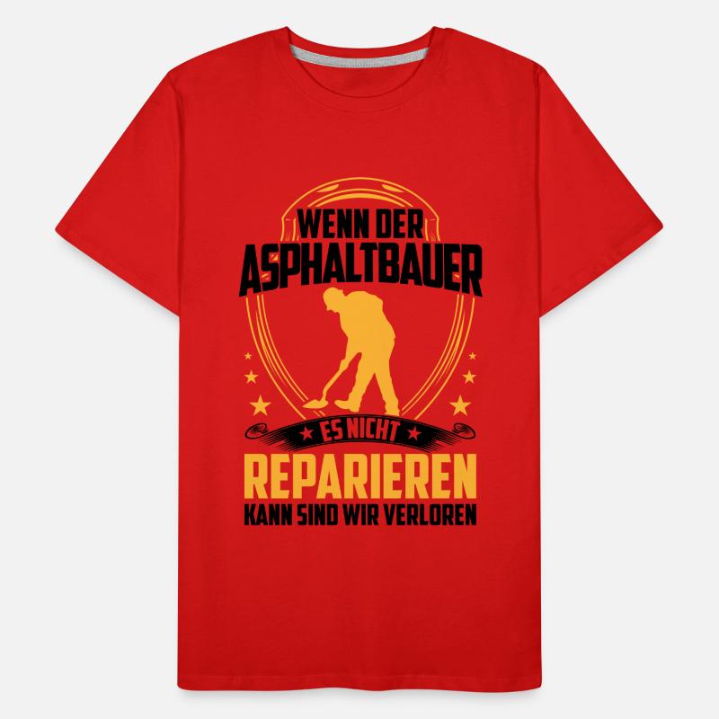 Les constructeurs d’asphalte ne réparent pas les constructeurs de routes T-shirt bio Premium Homme