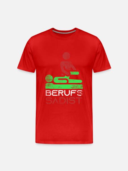 Physiotherapeut Berufs Sadist Geschenk - Männer Premium Bio T-Shirt - Rot