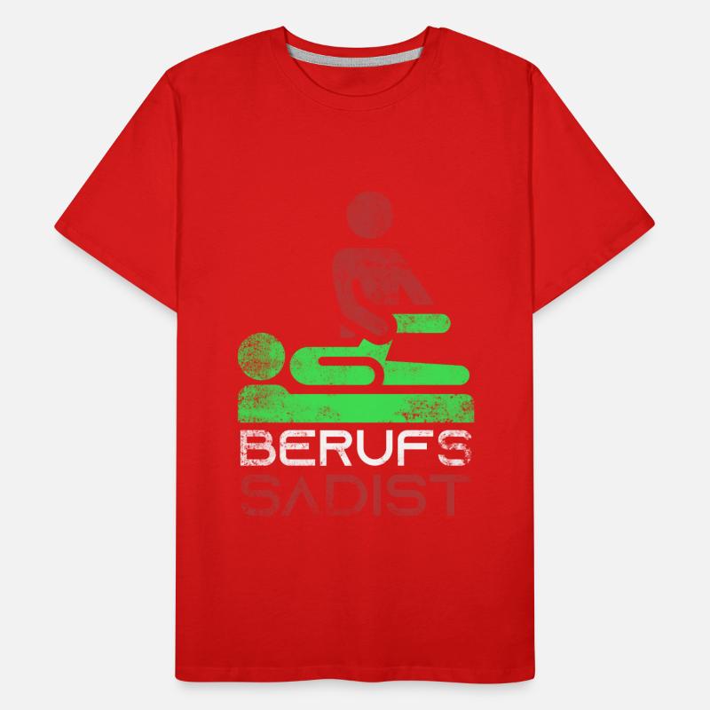 Physiotherapeut Berufs Sadist Geschenk Männer Premium Bio T-Shirt