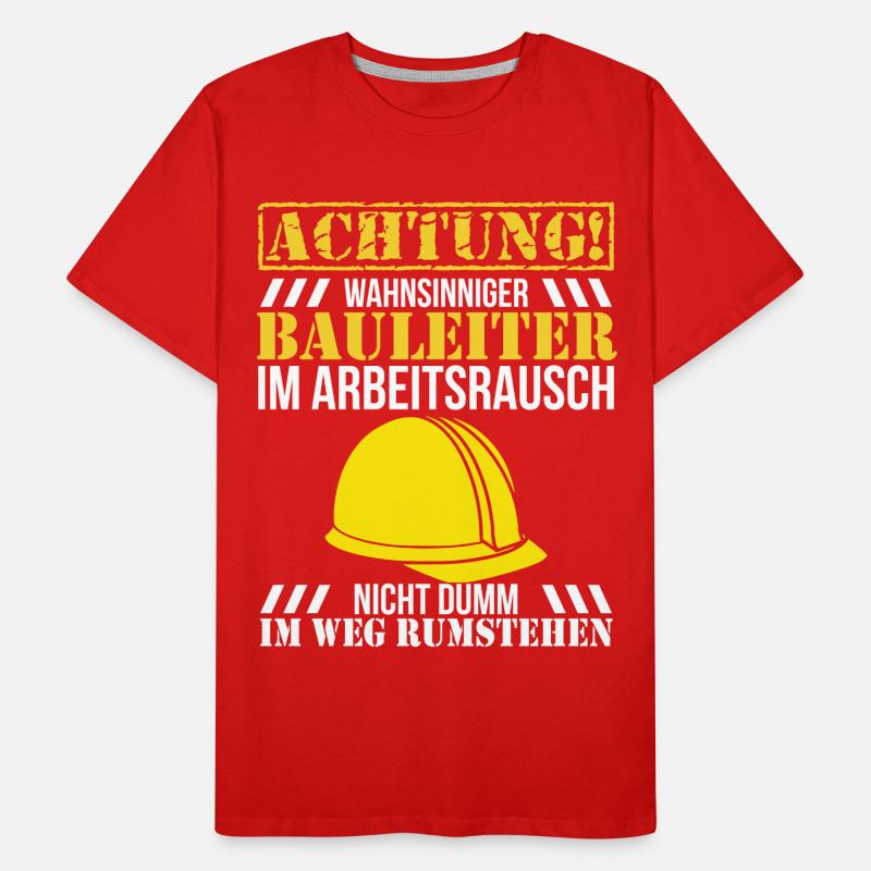 Bauleiter Baustelle Bauherr Geschenk Männer Premium Bio T-Shirt