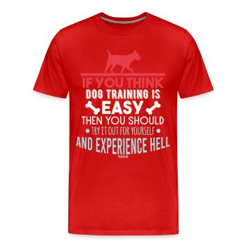 Dog training saying - Men's Premium Organic T-Shirt - red - Front - Damien (186cm)