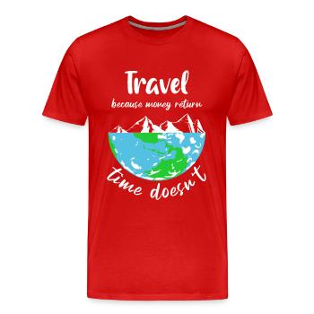 travel because money return time doesn't - Männer Premium Bio T-Shirt - Rot - Vorne - Damien (186cm)