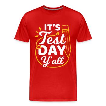 It's Test Day Y'all High School Teacher Prof - Männer Premium Bio T-Shirt - Rot - Vorne - Damien (186cm)
