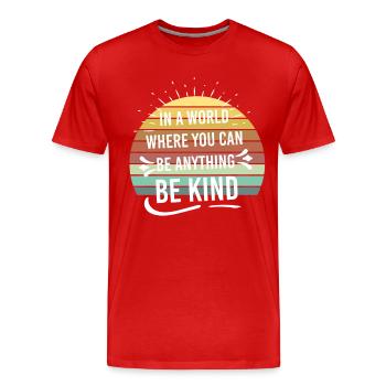 Dans un monde où vous pouvez être tout ce qui est gentil - T-shirt bio Premium Homme - rouge - Devant - Damien (186cm)