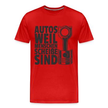 Autos - weil Menschen scheiße sind - Männer Premium Bio T-Shirt - Rot - Vorne - Damien (186cm)