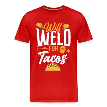 Welder Welding Taco Will Weld For - Men's Premium Organic T-Shirt - red - Front - Damien (186cm)